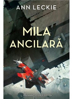 Mila ancilara - Ann Leckie | Paladin [cartonata]