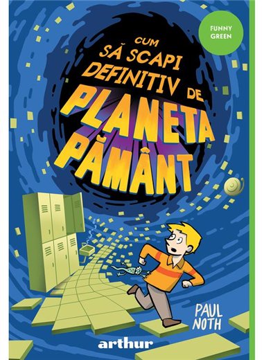 Cum sa scapi definitiv de Planeta Pamant - Paul Noth | Arthur [necartonata]