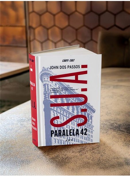 Trilogia S.U.A | Paralela 42 - John Dos Passos | Editura Art [cartonata]