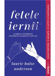 Fetele iernii - Laurie Halse Anderson | Young Art [necartonata]