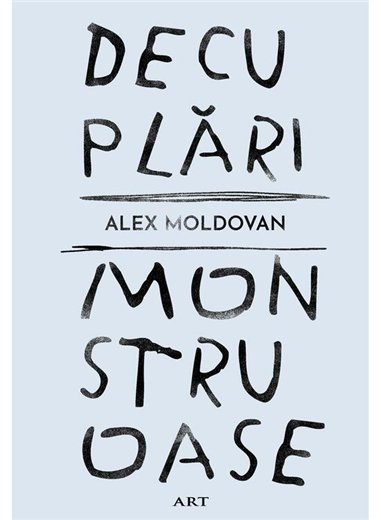 Decuplari monstruoase - Alex Moldovan | Editura Art [cartonata]