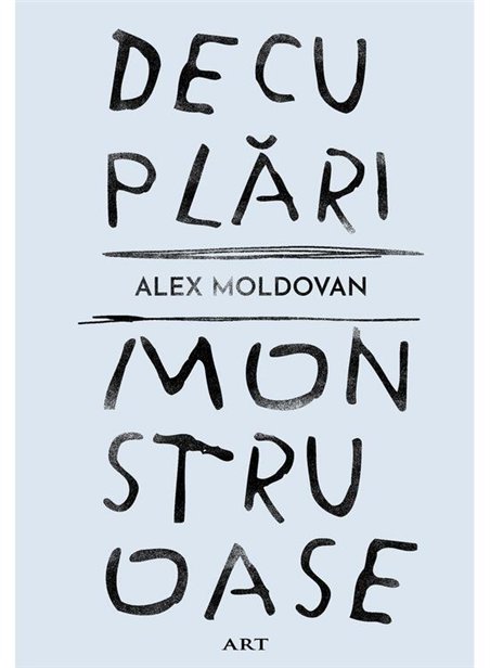 Decuplari monstruoase - Alex Moldovan | Editura Art [cartonata]