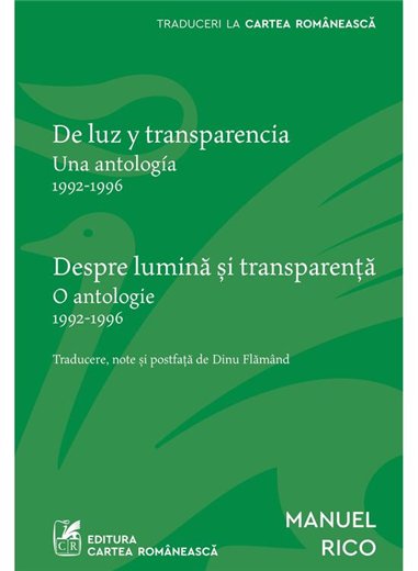 Despre lumina si transparenta. De luzy transparencia ( editie bilingva) - Manuel Rico | Cartea Romaneasca [necartonata]