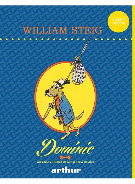 Dominic. Un caine cu suflet de aur si nervi de otel - William Steig | Arthur [cartonata]