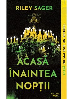 Acasa inaintea noptii - Riley Sager | Paladin [necartonata]