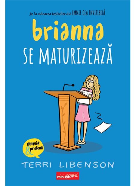 Brianna se maturizeaza - Terri Libenson | Grafic [cartonata]