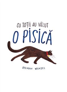 Cu totii au vazut o pisica - Brendan Wenzel | Vlad si Cartea cu Genius [cartonata]
