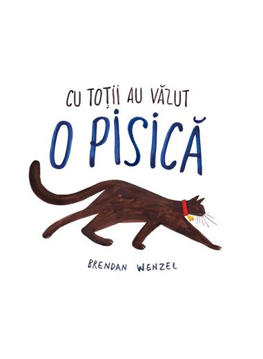 Cu totii au vazut o pisica - Brendan Wenzel | Vlad si Cartea cu Genius [cartonata]