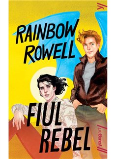 Fiul rebel - Rainbow Rowell | Young Art [necartonata]