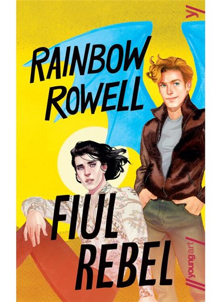 Fiul rebel - Rainbow Rowell | Young Art [necartonata]