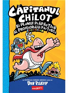 Capitanul Chilot si planul prapastios al profesorului Partescu Vol 4 - Dav Pilkey | Grafic [cartonata]