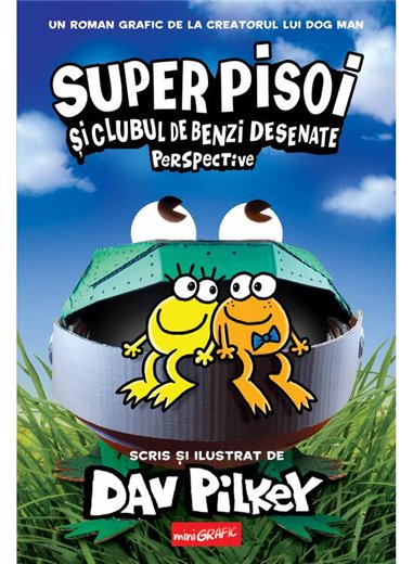 Super Pisoi Vol 2. Super Pisoi si Clubul de Benzi Desenate: Perspective - Dav Pilkey | Grafic [cartonata]