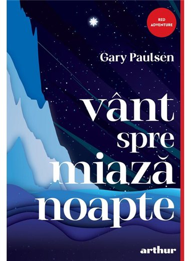 Vant spre miazanoapte - Gary Paulsen | Arthur [cartonata]