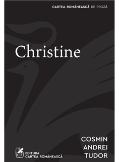 Christine - Cosmin Andrei Tudor | Cartea Romaneasca [necartonata]