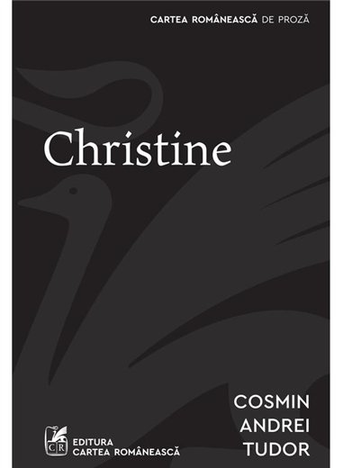 Christine - Cosmin Andrei Tudor | Cartea Romaneasca [necartonata]