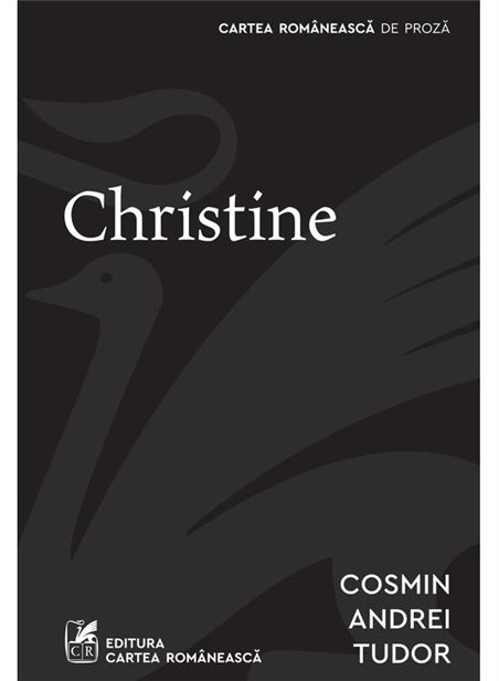 Christine - Cosmin Andrei Tudor | Cartea Romaneasca [necartonata]