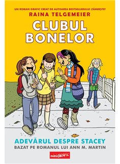 Clubul bonelor 2. Adevarul despre Stacey - Raina Telgemeier | Grafic [cartonata]