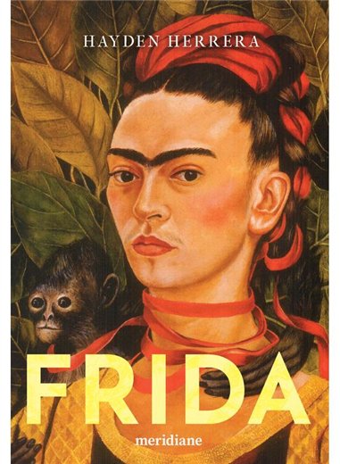 Frida - Hayden Herrera | Editura Art [necartonata]