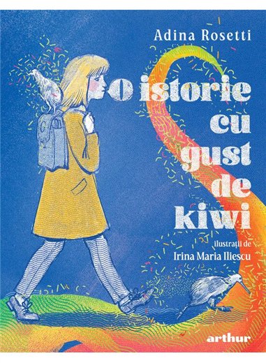 O istorie cu gust de kiwi - Adina Rosetti | Arthur [cartonata]