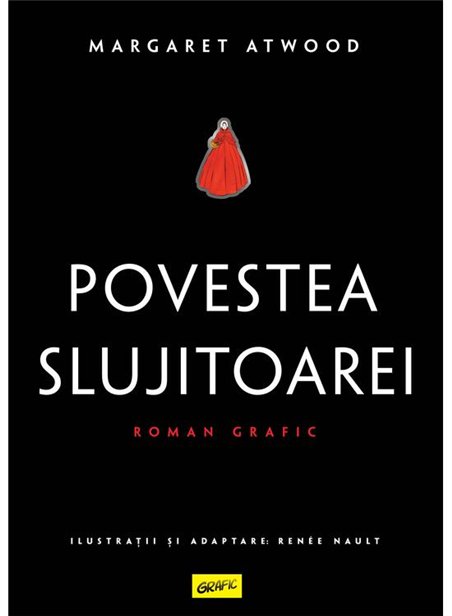 Povestea Slujitoarei. Roman grafic - Margaret Atwood, Renee Nault | Grafic [cartonata]