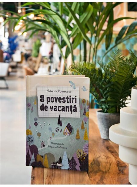 8 povestiri de vacanta - Adina Popescu | Arthur [cartonata]