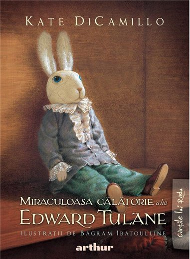 Miraculoasa calatorie a lui Edward Tulane - Kate DiCamillo | Arthur [cartonata]