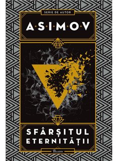 Sfarsitul eternitatii - Isaac Asimov | Paladin [cartonata]