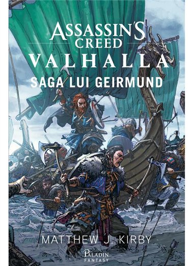 Assassin's Creed. Valhalla. Saga lui Geirmund - Matthew J. Kirby | Paladin 