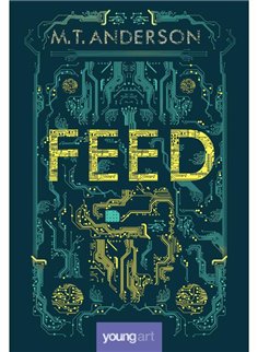 Feed - M.T. Anderson | Young Art [cartonata]