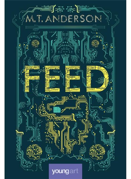 Feed - M.T. Anderson | Young Art [cartonata]