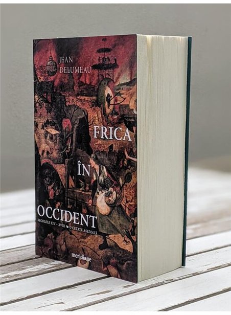 Frica in Occident. Secolele XIV - XVIII. O cetate asediata - Jean Delumeau | Editura Art [necartonata]