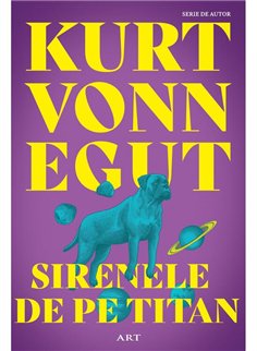 Sirenele de pe Titan - Kurt Vonnegut | Editura Art [necartonata]