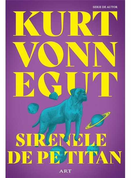 Sirenele de pe Titan - Kurt Vonnegut | Editura Art [necartonata]
