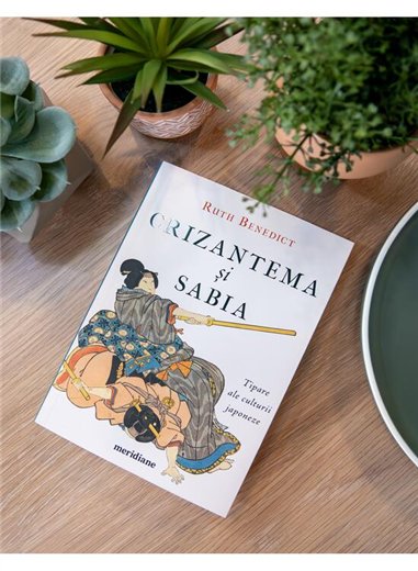 Crizantema si sabia. Tipare ale culturii japoneze - Ruth Benedict | Editura Art [necartonata]
