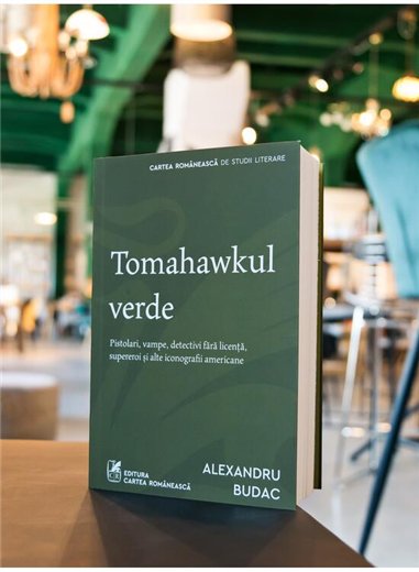 Tomahawkul verde - Alexandru Budac | Cartea Romaneasca [necartonata]