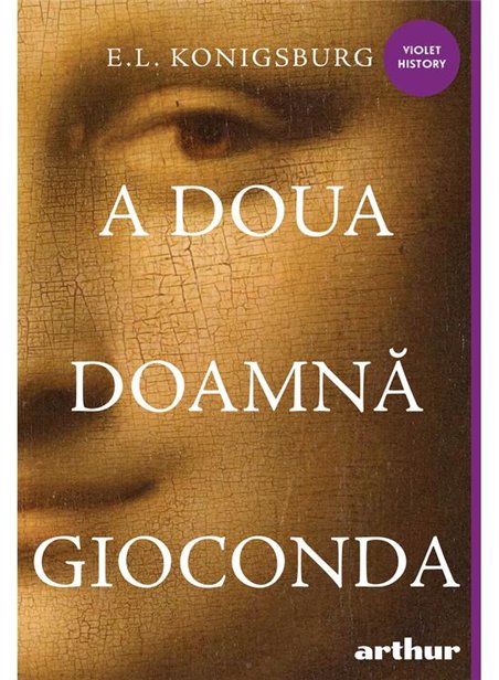A doua doamna Gioconda - E.L. Konigsburg | Arthur [cartonata]
