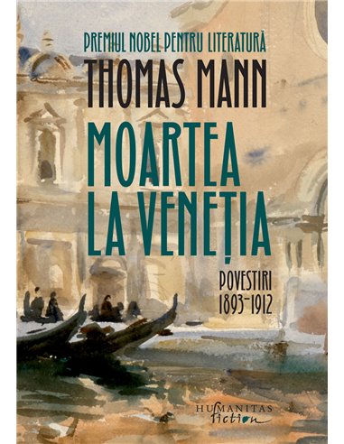 Moartea la Veneţia - Thomas Mann | Editura Humanitas