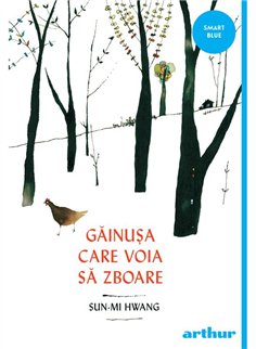 Gainusa care voia sa zboare - Sun-mi Hwang | Arthur [necartonata]