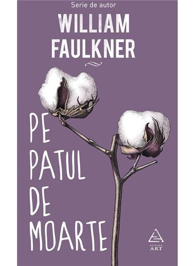 Pe patul de moarte - William Faulkner | Editura Art [cartonata]