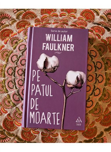 Pe patul de moarte - William Faulkner | Editura Art [cartonata]