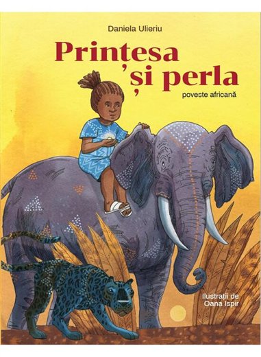 Printesa si perla. Poveste africana - Daniela Ulieriu | Vlad si Cartea cu Genius [cartonata]