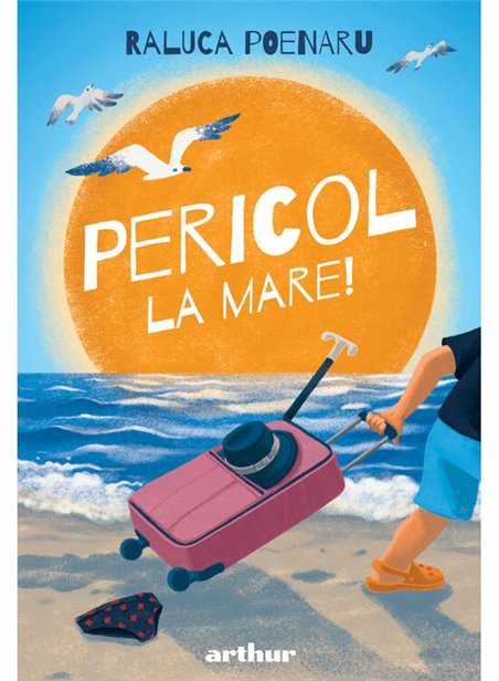 Pericol la mare! - Raluca Poenaru | Arthur [cartonata]