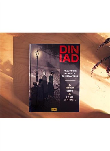 Din iad. O autopsie a lui Jack Spintecatorul - Alan Moore, Eddie Campbell | Grafic [cartonata]