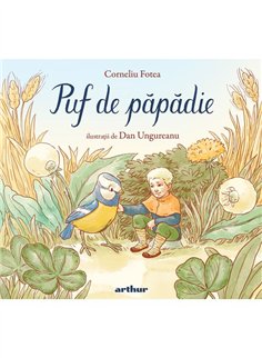 Puf de papadie - Corneliu Fotea | Arthur [cartonata]
