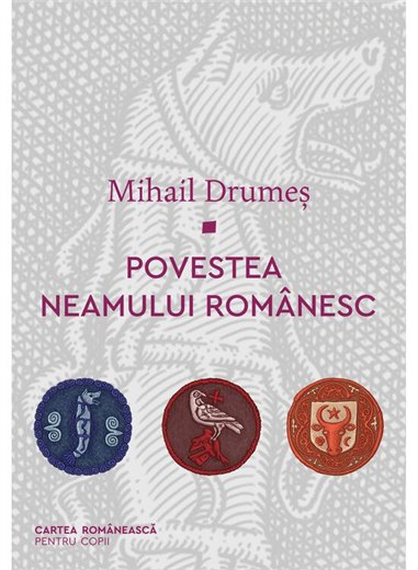 Povestea neamului romanesc. Set volumele 1-3 - Mihail Drumes | Cartea Romaneasca [cartonata]
