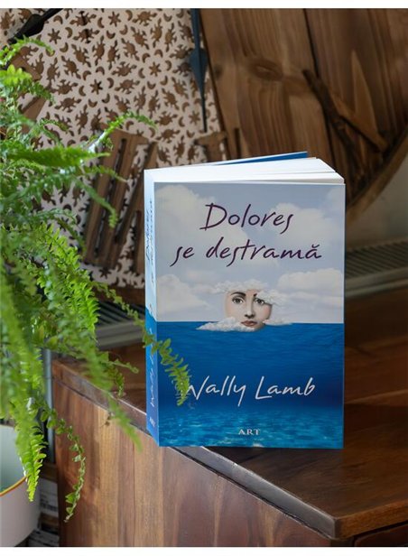 Dolores se destrama - Wally Lamb | Editura Art [necartonata]