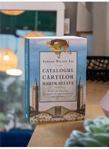 Catalogul cartilor naufragiate. Fiul lui Columb si aventura bibliotecii universale - Edward Wilson-Lee | Editura Art 