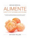 Alimente care îţi pot schimba viaţa în bine - Anthony William | Editura Adevar Divin