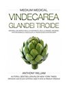 Vindecarea glandei tiroide - Anthony William | Editura Adevar Divin