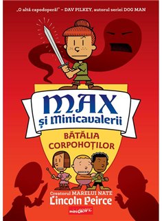 Max si Minicavalerii 2. Batalia Corpohotilor - Lincoln Peirce | Grafic [cartonata]